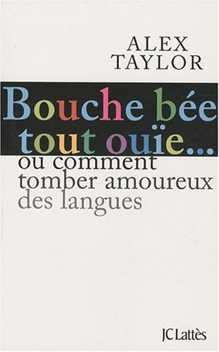 Bouche bée, tout ouïe : comment tomber amoureux des langues ?