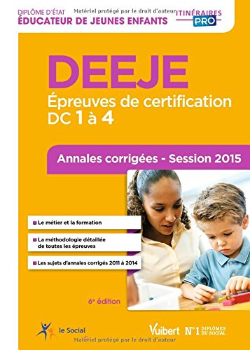 DEEJE : épreuves de certification DC 1 à 4 : annales corrigées, session 2015
