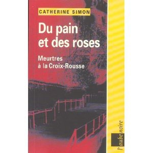 Du pain et des roses : meurtres à la Croix-Rousse