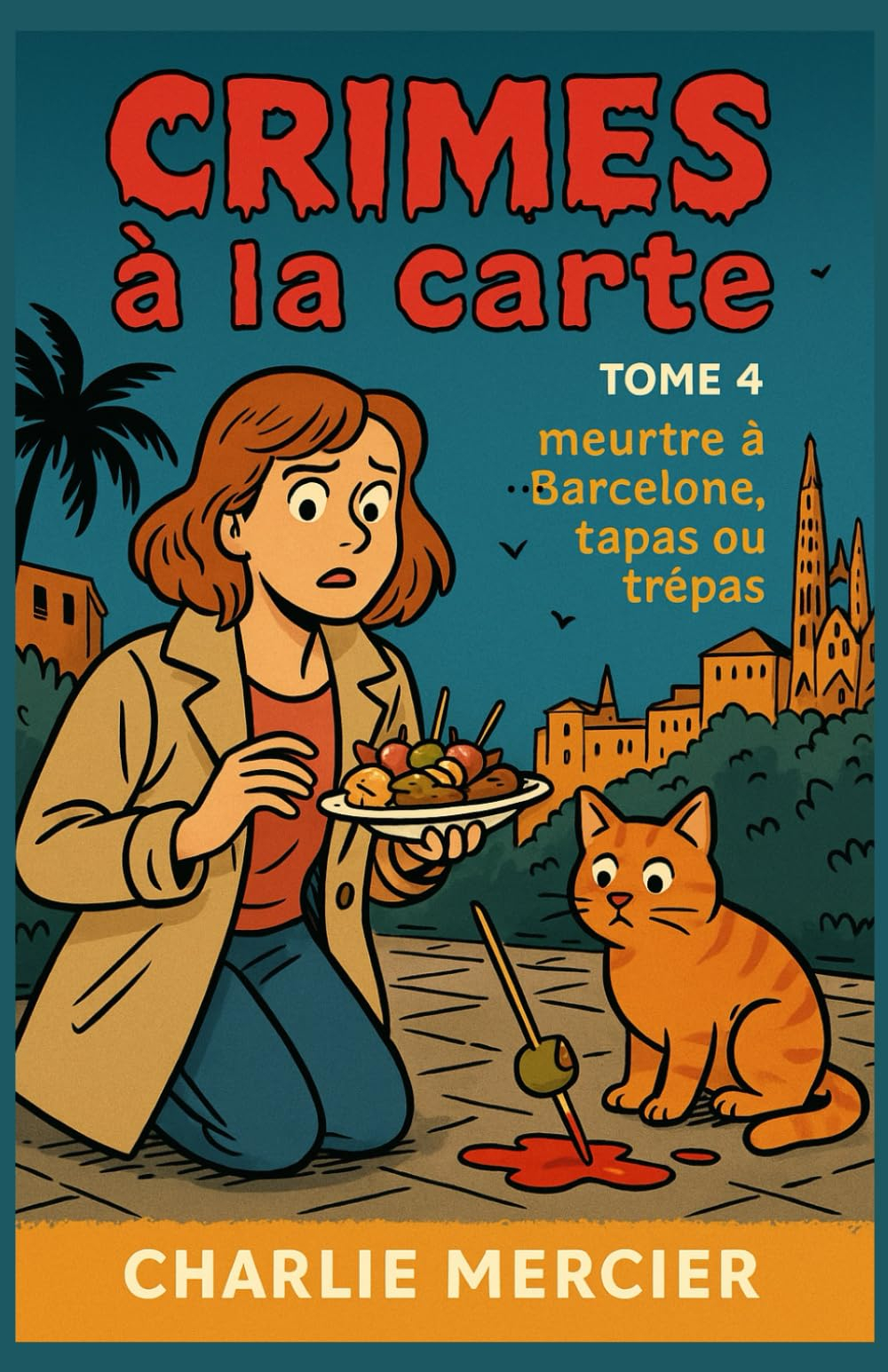 CRIMES À LA CARTE Tome 4 : Meurtre à Barcelone – Tapas ou trépas: Ajoutez une pincée de jalousie, un