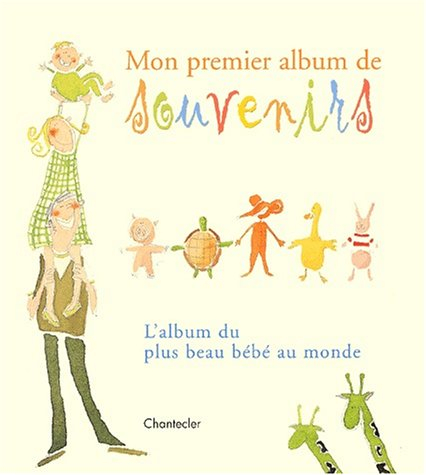 Mon premier album de souvenirs : l'album du plus beau bébé au monde