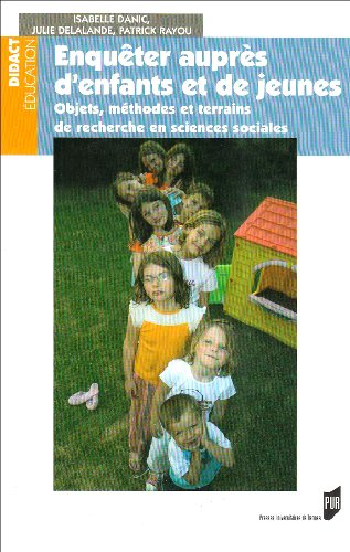 Enquêter auprès d'enfants et d'adolescents : objets, méthodes, terrains