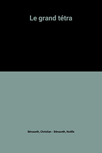 Le grand tétra : témoignage