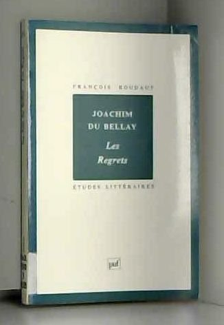 Joachim Du Bellay : les regrets