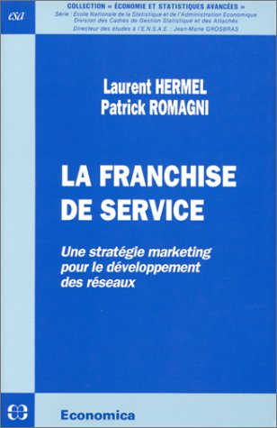 La Franchise de service : une stratégie marketing pour le développement des réseaux