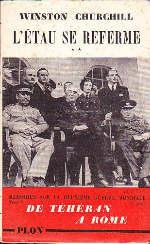 winston s. churchill. mémoires sur la deuxième guerre mondiale. v. l'etau se referme