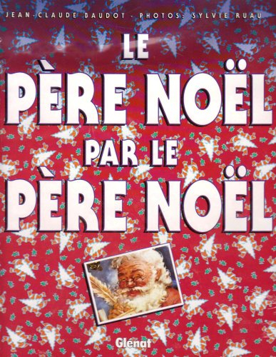 Le Père Noël par le Père Noël