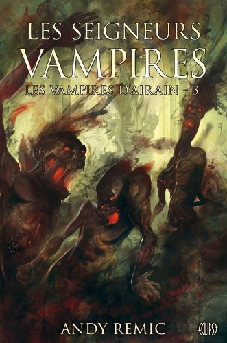 Chroniques des vampires d'airain. Vol. 3. Les seigneurs vampires