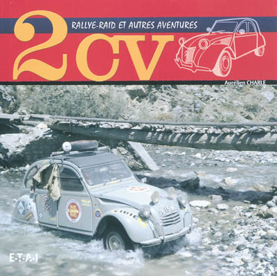 2 CV : rallye-raid et autres aventures