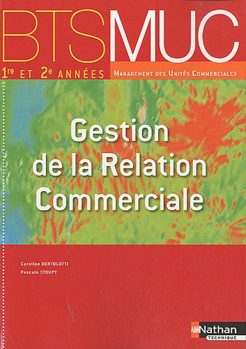 Gestion de la relation commerciale, BTS MUC 1re et 2e années, management des unités commerciales
