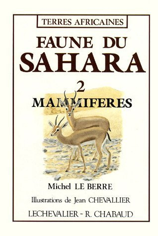 Faune du Sahara. Vol. 2. Mammifères