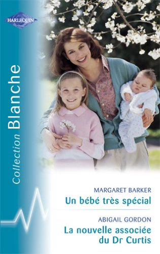 Un bébé très spécial. La nouvelle associée du Dr Curtis