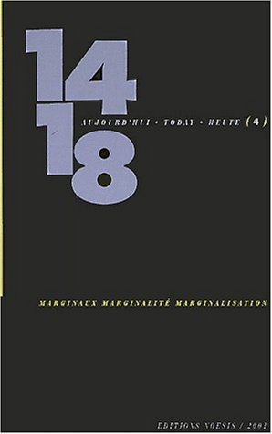 Quatorze-Dix-huit aujourd'hui, n° 4. Marginaux, marginalité, marginalisation