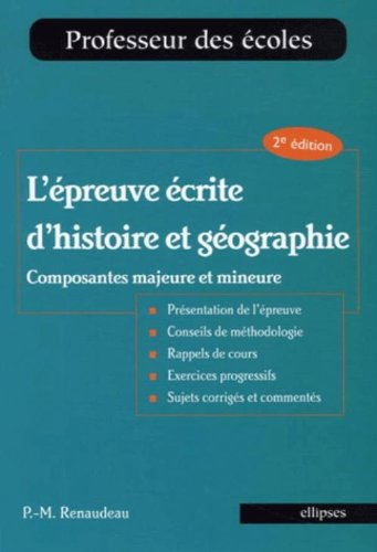 L'épreuve écrite d'histoire et géographie : composantes majeure et mineure : présentation de l'épreu