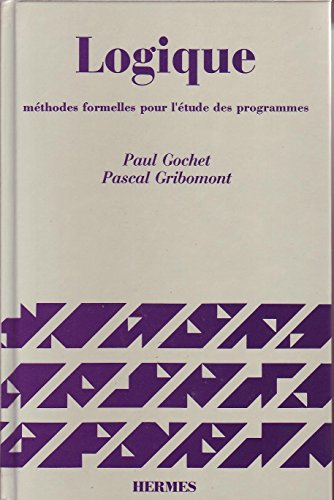 Logique. Vol. 2. Méthodes formelles pour l'étude des programmes