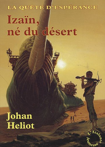 La quête d'Espérance. Vol. 1. Izaïn, né du désert