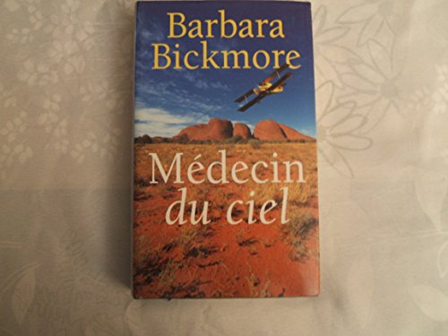 Médecin du ciel [Relié] by Bickmore, Barbara, Mallerin, Claude