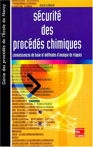Sécurité des procédés chimiques : connaissance de base et méthodes d'analyse de risques