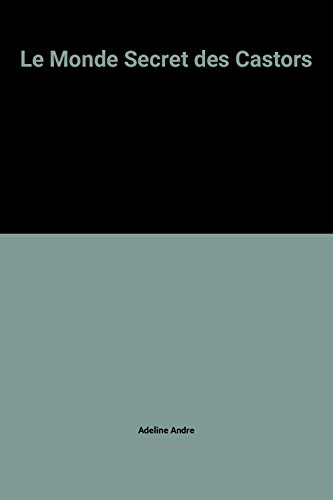 le monde secret des castors