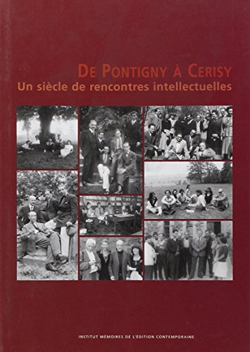 De Pontigny à Cerisy : un siècle de rencontres intellectuelles : exposition, Caen, Salle de l'Echiqu