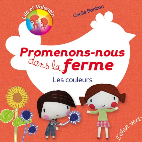 Lila et Valentin. Promenons-nous dans la ferme : les couleurs