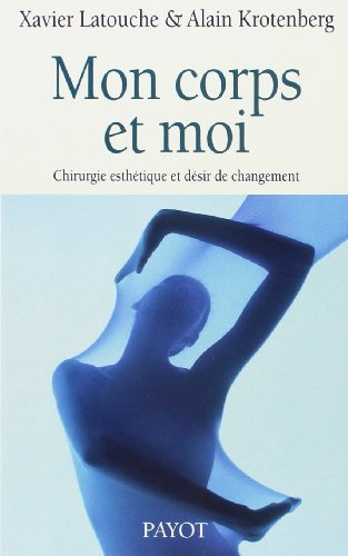 Mon corps et moi : chirurgie esthétique et désir de changement