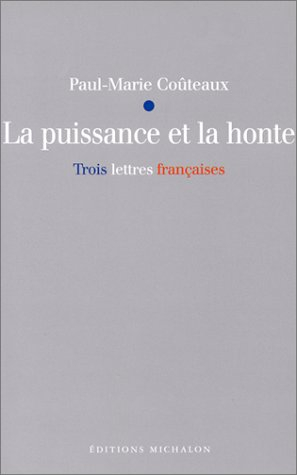 La puissance et la honte : trois lettres françaises : essai