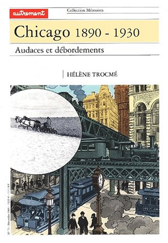 Chicago 1890-1930 : audaces et débordements