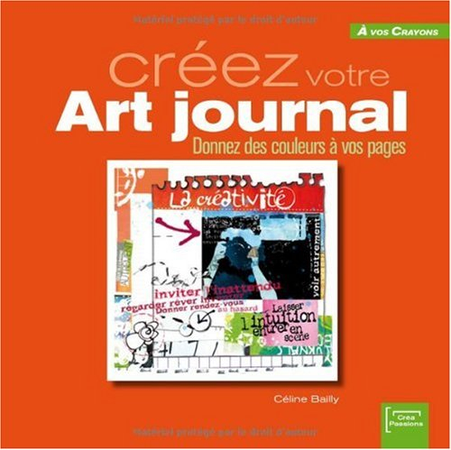 Créez votre Art journal : donnez des couleurs à vos pages