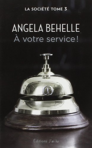La Société. Vol. 3. A votre service !