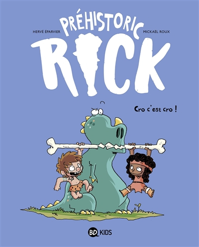 Préhistoric Rick. Vol. 4. Cro c'est cro !