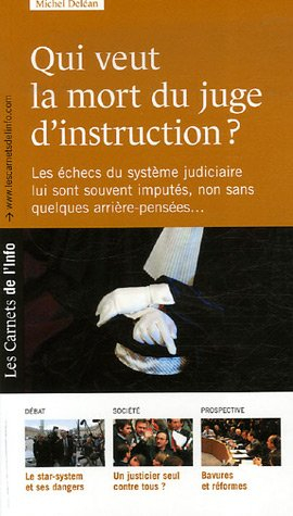 Qui veut la mort du juge d'instruction ?