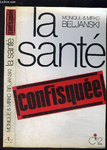 La Santé confisquée