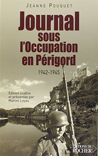 Journal sous l'Occupation en Périgord : 1942-1945