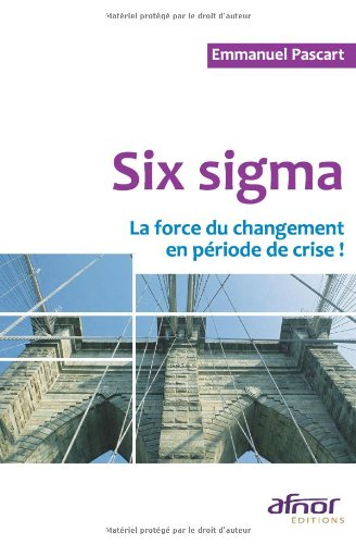 Six Sigma : la force du changement en période de crise !