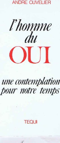 L'Homme du oui : une contemplation pour notre temps