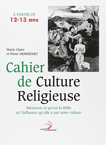 Cahier de culture religieuse : à partir de 12-13 ans