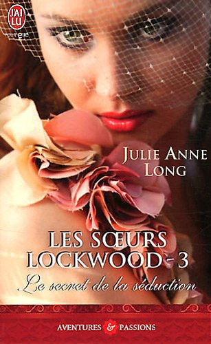 Les soeurs Lockwood. Vol. 3. Le secret de la séduction