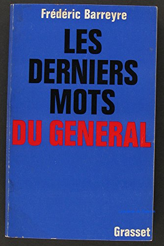les derniers mots du général.