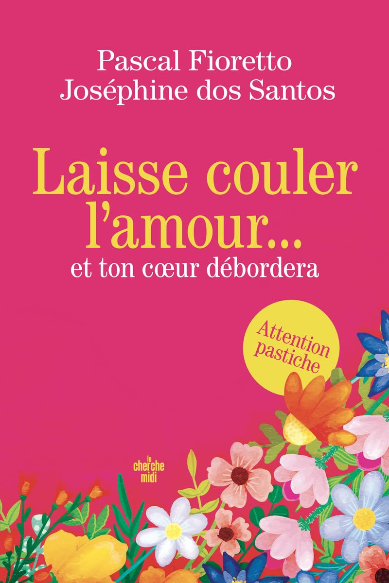 Laisse couler l'amour et ton coeur débordera