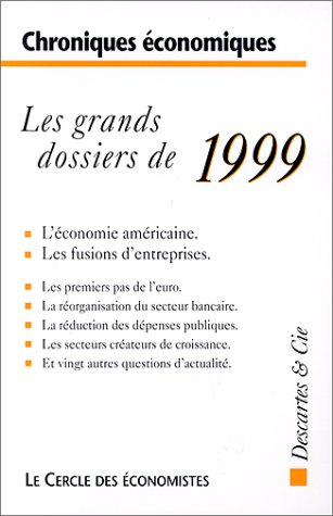 Chroniques économiques : les grands dossiers de 1999