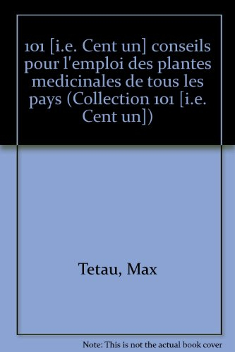cent un conseils pour l'emploi des plantes médicinales de tous les pays