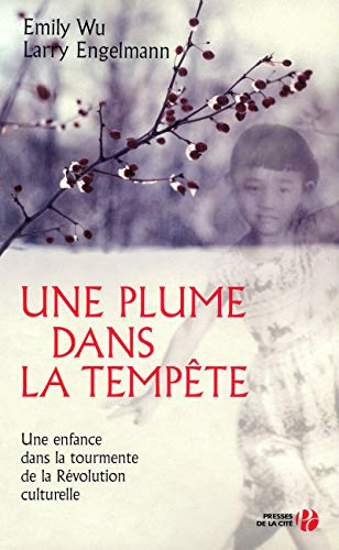 Une plume dans la tempête : une enfance dans la tourmente de la révolution culturelle