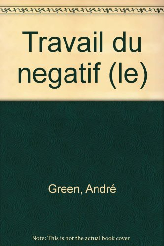 Le travail du négatif
