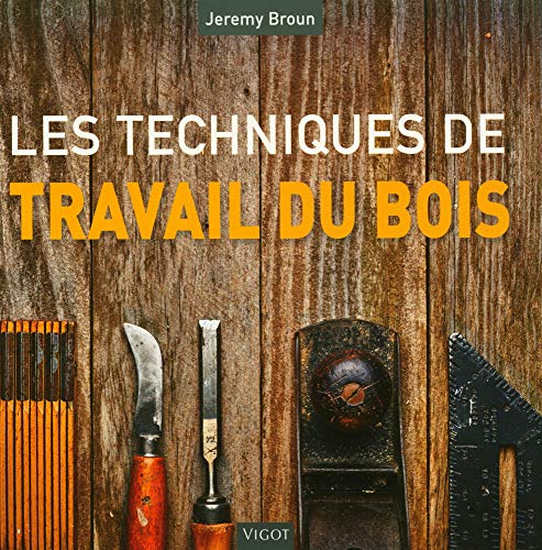 Les techniques de travail du bois