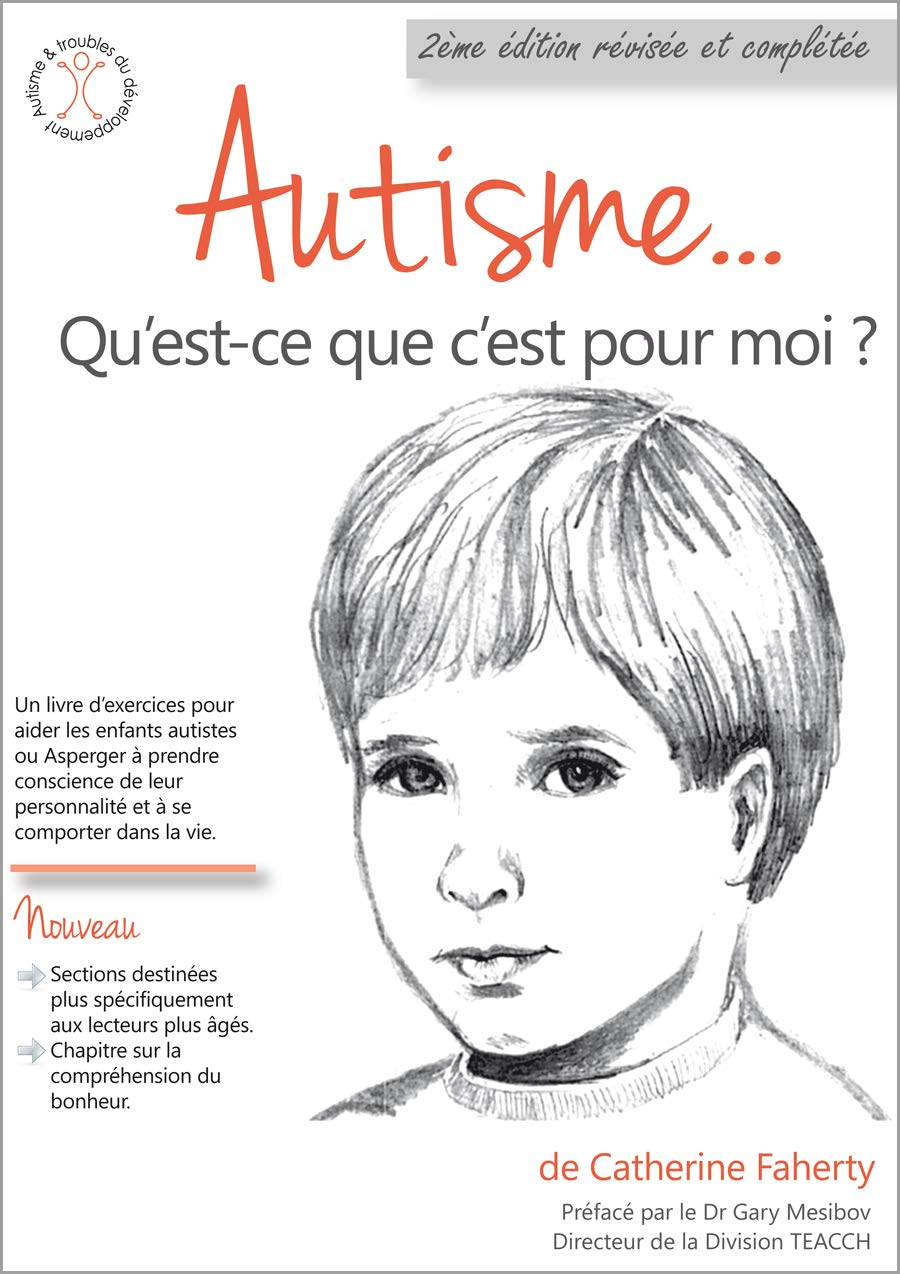 Autisme... qu'est-ce que c'est pour moi ? : un livre d'exercices pour aider les enfants autistes ou 