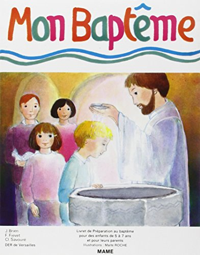 Mon baptême : livret de préparation au baptême pour des enfants de 5 à 7 ans et pour leurs parents