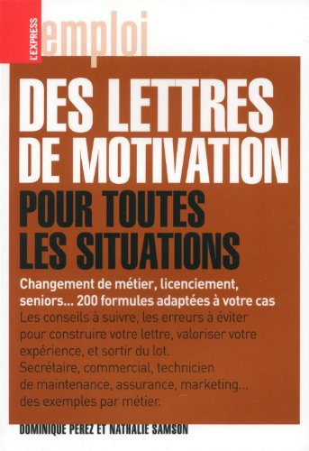 Des lettres de motivation pour toutes les situations : changement de métier, licenciement, seniors..