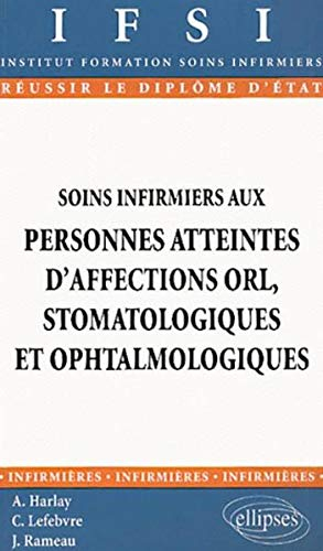 Soins infirmiers aux personnes atteintes d'affections ORL, stomatologiques et ophtalmologiques