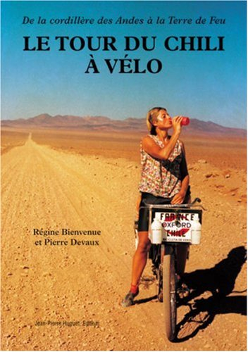 Le tour du Chili à vélo : de la Cordillère des Andes à la Terre de Feu